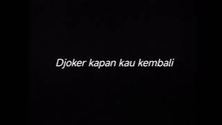 DJOKER KAPAN KAU KEMBALI - DRUMLESS