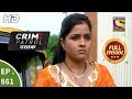 Crime Patrol Dastak - Ep 861 - Full Episode - 11th September, 2018