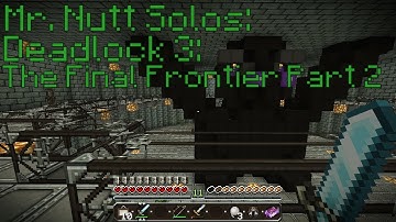 Mr. Nutt Solos: Deadlock 3: The Final Frontier Part 2