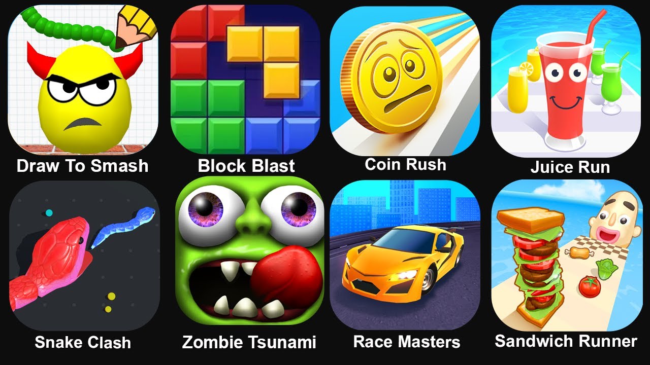 Draw To Smash,Block Blast,Coin Rush,Juice Run,Snake Clash,Zombie Tsunami,Race Masters,Sandwich Runer