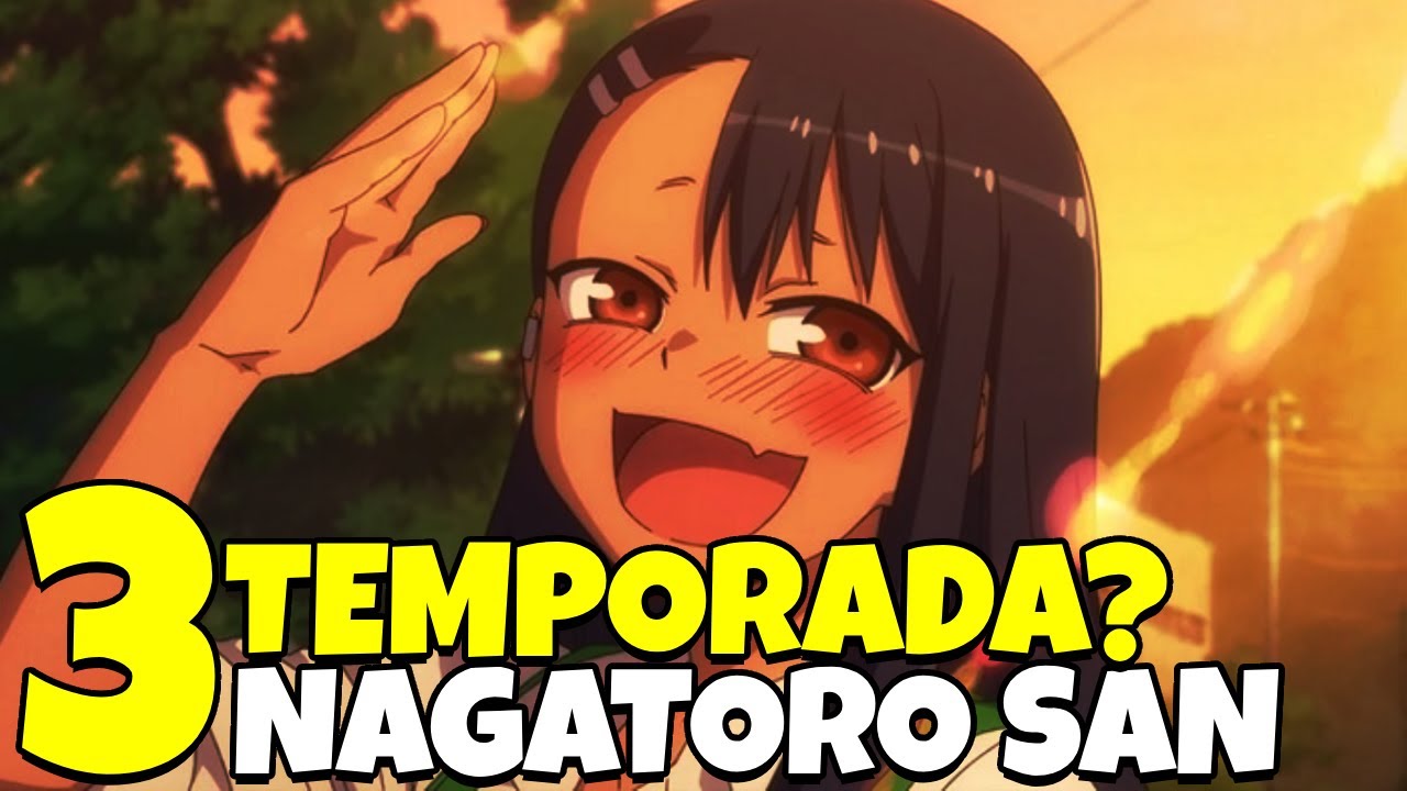 NAGATORO-SAN 3 TEMPORADA!! 