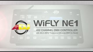 ADJ WiFly NE1 Official Tutorial ADJ WiFly NE1 Official Tutorial