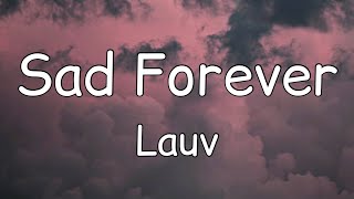 Lauv - Sad Forever (Lyrics)