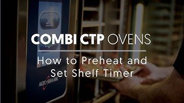 Combi CTP: How to Preheat and Set Shelf Timer