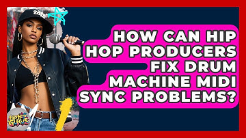 How Can Hip Hop Producers Fix Drum Machine MIDI Sync Problems? - Hip Hop Gurus