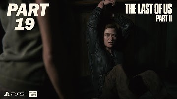The Last of Us Part II (PS5) - Gameplay Walkthrough - Part 19 | A Capture Order