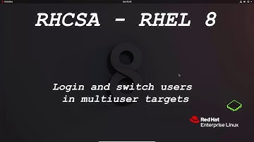 RHCSA RHEL 8 - Log in and switch users in multiuser targets
