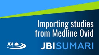 04.2 JBI SUMARI Tutorial: Importing studies from Medline Ovid