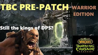 TBC PRE-PATCH Talent builds! Pve and PvP! Warrior Edition! Still the kings of DPS?