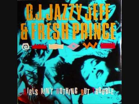 DJ Jazzy Jeff & The Fresh Prince - Girls Ain't Not...