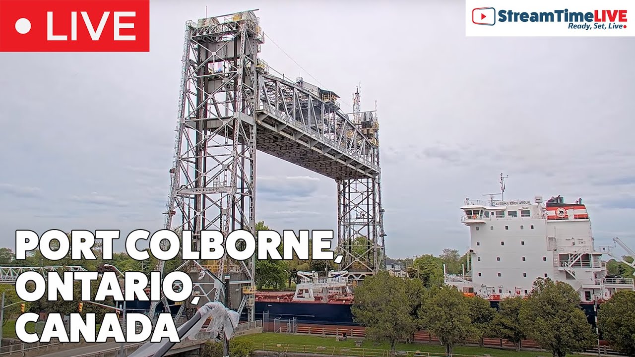 Welland Canal - Port Colborne, Ontario, Canada | StreamTime LIVE
