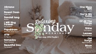 Relaxing Sunday mornings [nonstop OPM playlist]