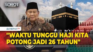 Prabowo Beberkan Awal Mula Ada Menteri Haji Dibentuk: Atas Permintaan Pemerintah Arab Saudi