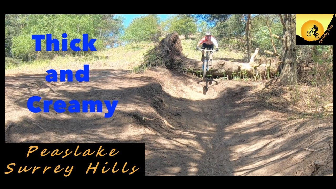 MTB Surrey Hills | Thick and Creamy