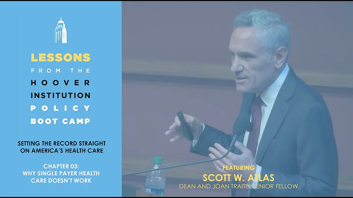 Why Single Payer Health Care Doesn't Work (Lessons from the Hoover Policy Boot Camp) | Chapter Three