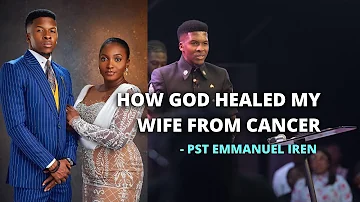 Pastor Emmanuel Iren - How God healed my wife from cancer