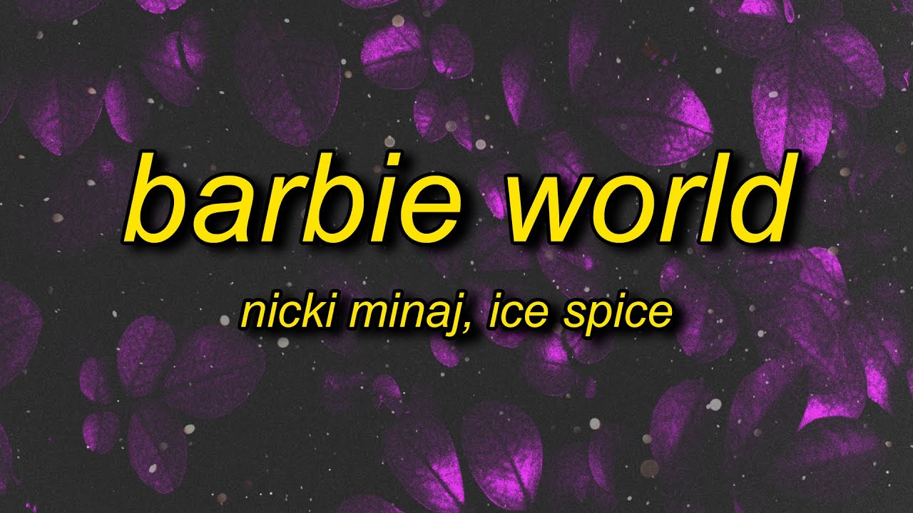 nicki-minaj-ice-spice-barbie-world-lyrics-youtube