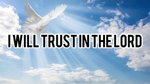 I Will Trust In The Lord | Make A Noise | Lift Jes...