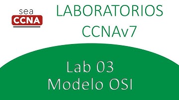 CCNAv7 Modulo 1 Laboratorio 3 Modelo OSI