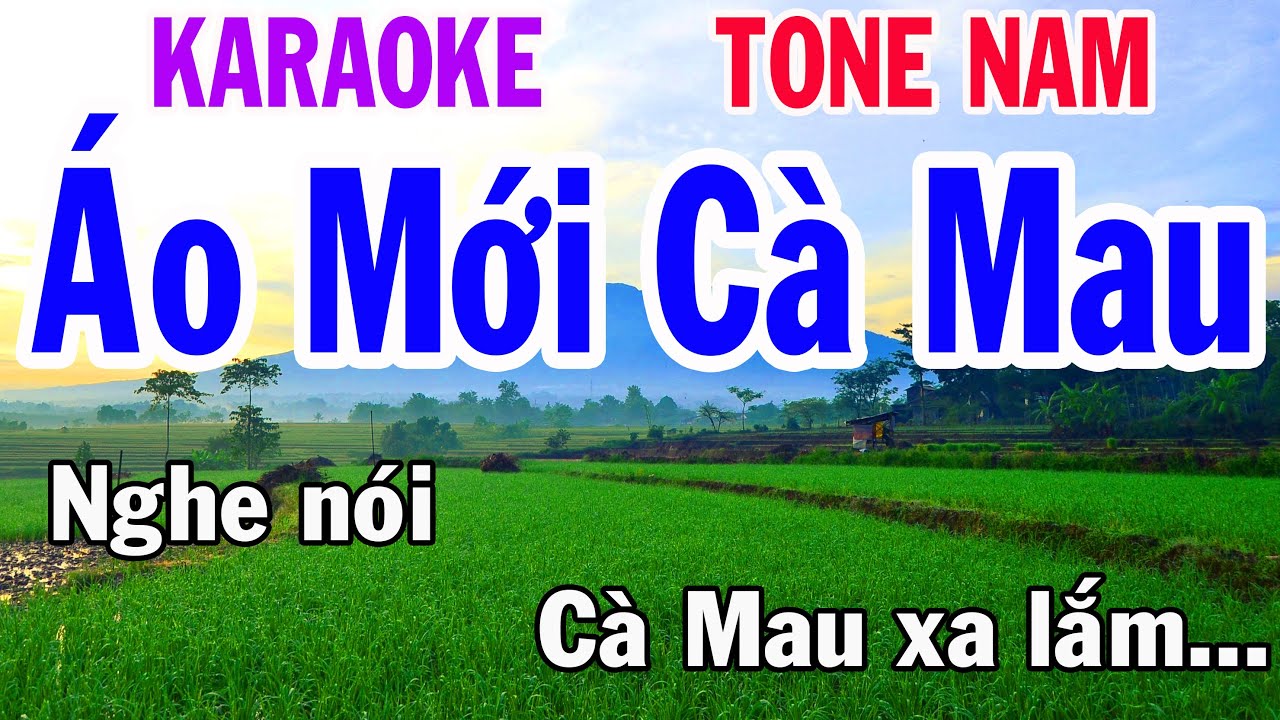 Karaoke Áo Mới Cà Mau Tone Nam Nhạc Sống gia huy beat