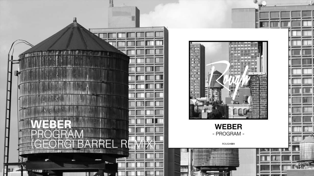 rought ROUGH001 | Weber - Program (Georgi Barrel Remix)