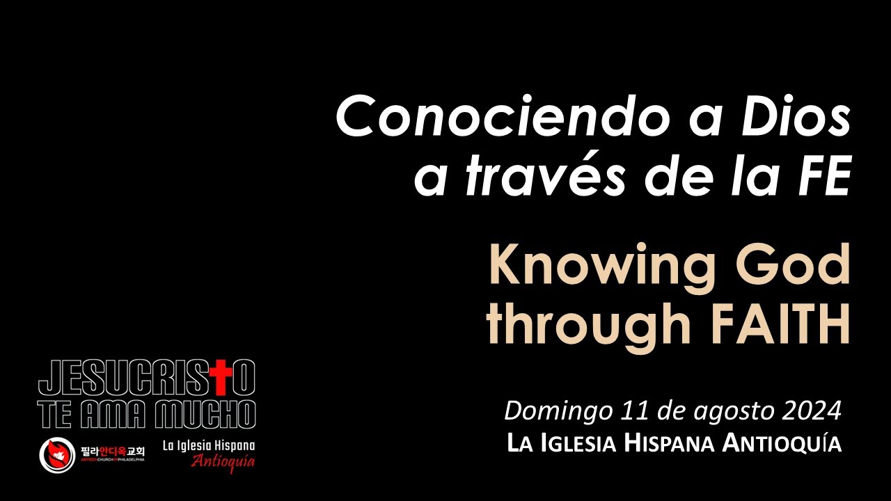 8/11/24 Culto - Conociendo a Dios a través de le FE - YouTube