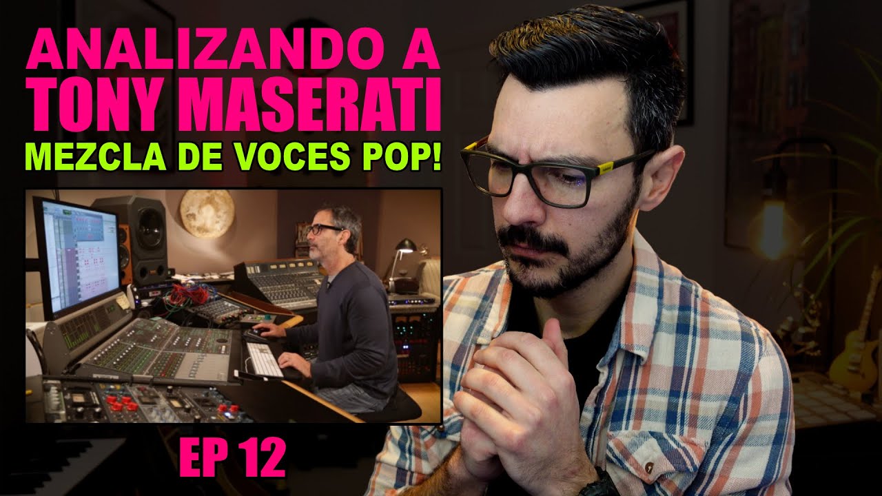 Analizando a TONY MASERATI | Mezcla de voces pop, mix bus, compresión paralela, suma analoga
