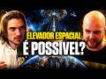 O ELEVADOR ESPACIAL É POSSÍVEL? | Pedro Loos e Greg