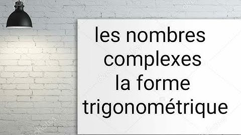 Les Nombres Complexes: La Forme Trigonométrique 2BAC(PC et SVT)