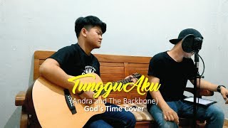 Tunggu Aku - Andra and The Backbone (God's Time Cover)