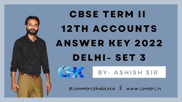 CBSE TERM 2 Accountancy Delhi SET 3 Answer key #cbseterm2accountancyanswerkey