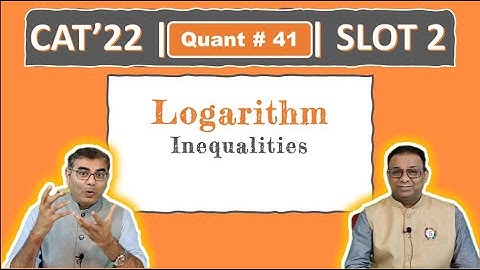 Quant #41 | CAT 2022 Solution | Slot 2 | Logarithm (Inequalities)