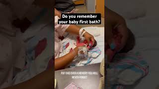 Do Yall Remember Your Baby First Bath?