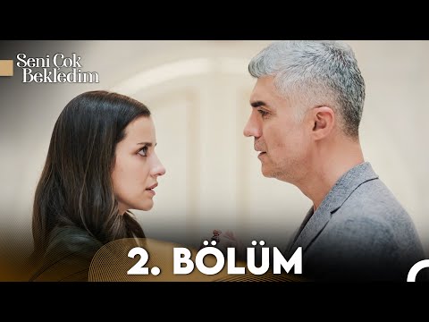 Seni Çok Bekledim 2. Bölüm (FULL HD)