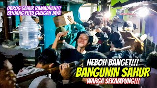 HEBOH BANGET!!! BANGUNIN SAHUR WARGA SEKAMPUNG || OBROG SAHUR RAMADHAN ~ BENJANG PUTU GULIGAH JAYA