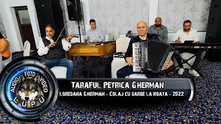 Taraful Petrica Gherman &amp; Loredana - Colaj cu sarbe la Roata 2022