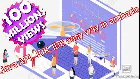 Java API,JDK and IDE  in Amharic-full explanation