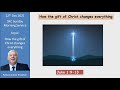 12 dec 21 src pastor anton knoetze  theme how the gift of christ changes everything  john 1913