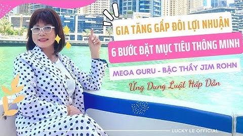 Gia tăng Gấp Đôi Lợi Nhuận bằng 6 Bước Đặt Mục Tiêu Thông Minh - Mega Guru - Bậc Thầy Jim Rohn