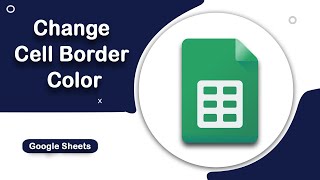 How to Change Cell Border Color in Google Sheets 2024