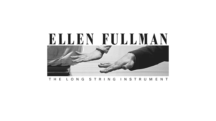 Ellen Fullman - The Long String Instrument (full a...