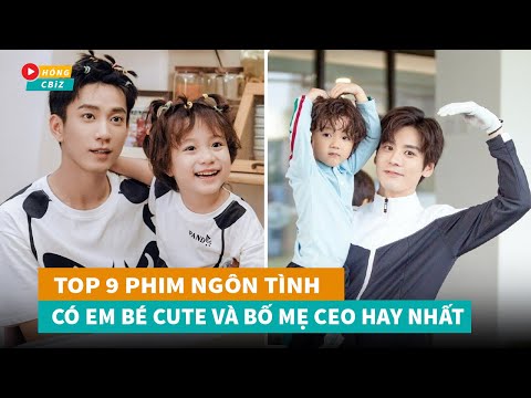 Top 9 phim ngôn tình hiện đại Hoa Ngữ hay nhất có em bé cute và bố ...