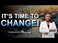 It's Time To Change! | Prophetess Miranda Ministries | Nabi' Healing Center