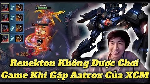 (Vietsub) Renekton Không Được Chơi Game Khi Gặp Aatrox Của Xiao Chao Meng