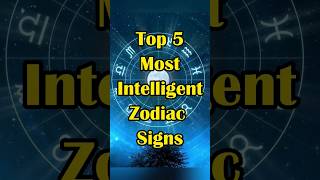 Top 5 Most Intelligent Zodiac Signs | #shorts #viral