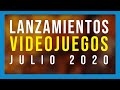 LOS VIDEOJUEGOS QUE SALEN EN JULIO 2020