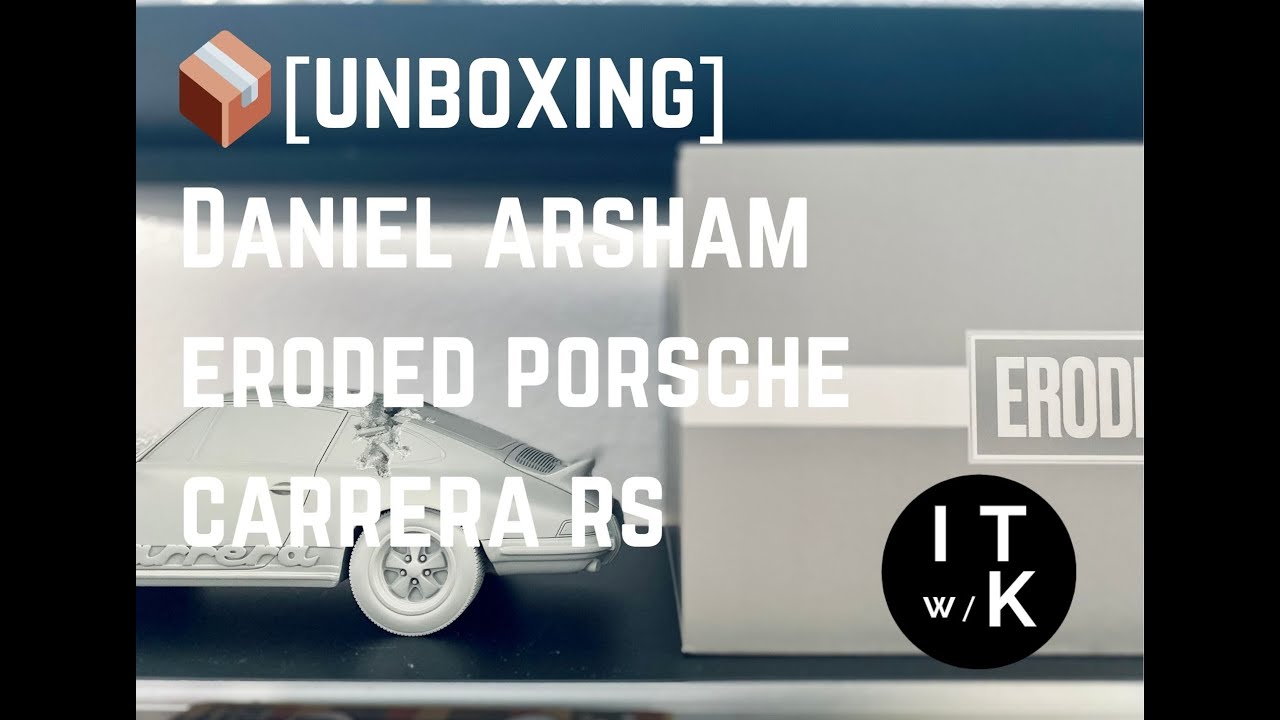 Unboxing] Daniel Arsham- Eroded Porsche Carrera RS - YouTube