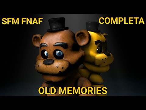 [SFM FNAF] Old Memories Completa Full Español By Abby SFM