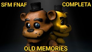 [SFM FNAF] Old Memories Completa Full Español By Abby SFM