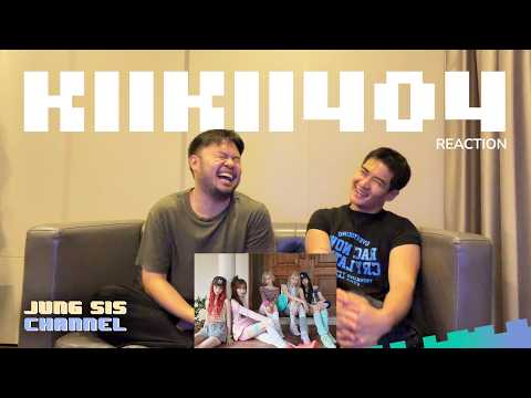 KiiiKiii (키키) -  404 (New Era) MV & Dance Practice เพลงดีเพิพสนุก ตื่นแล้ว! [Reaction By #จองเวรซิส]